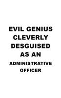 Evil Genius Cleverly Desguised As An Administrative Officer