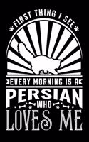 First Thing I see Every Morning Persian Loves Me: Personal Planner 24 month 100 page 6 x 9 Dated Calendar Notebook For 2020-2021 Academic Year. Gift idea for Cat Lover