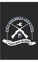 Bird hunting and Beer Thats Why Im Here