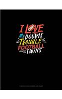 I Love My Double Trouble Football Twins