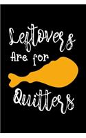 Leftovers Are For Quitters