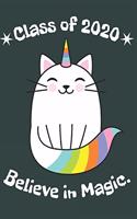 Class of 2020 Believe in Magic.: College Ruled Composition Notebook for Seniors, Graduation Gift, Cute Caticorn Motif, Lined Journal Blank Pages Homeschool Workbook for Students Aca