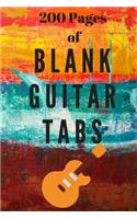 200 Pages of Blank Guitar Tabs: Blank Tablatures for Writing Music