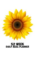 52 Week Daily Meal Planner: Simple Sunflower - Classic Natural Beauty - Plan Shop and Prepare Large - Small Family Menu - Recipe Grocery Market Shopping Lists Budget Tracker - 