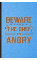 Beware This Chef Is Angry