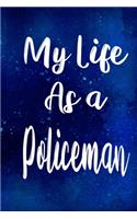 My Life as a Policeman: The perfect gift for the professional in your life - Funny 119 page lined journal!