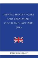 Mental Health (Care and Treatment) (Scotland) Act 2003 (UK)