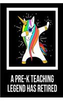 A Pre-K Teaching Legend Has Retired: Unicorn Dab Retirement Gift Notebook For Pre-K Teachers