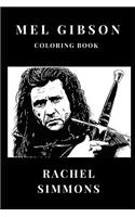 Mel Gibson Coloring Book: Critically Acclaimed Passion the Christ Director and Mad Max Star, Academy Award Winner and Famous Braveheart Inspired Adult Coloring Book