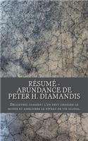 RÃ©sumÃ© - Abundance de Peter H. Diamandis: DÃ©couvrez Comment l'On Peut Changer Le Monde Et AmÃ©liorer Le Niveau de Vie Global.