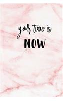 Your Time is Now