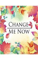 Change Me Now