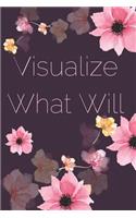 Visualize What Will: Dot Grid Writing Journal Diary