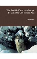 The Red Wolf and the Orange Fox and the Girl Named Red