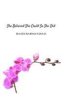 She Believed She Could So She Did: Blank Wide Rule Notebook to Write In: Inspirational Journal for Women & Girls