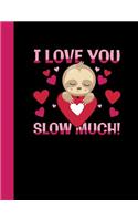 I Love You Slow Much