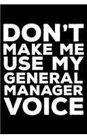 Don't Make Me Use My General Manager Voice
