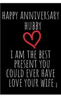 Happy Anniversary Hubby I Am the Best Present