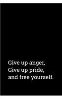 Give Up Anger Give Up Pride and Free Yourself: 6x9 Inch Travel Size 200 Pages Lined Anxiety Manager Planner.