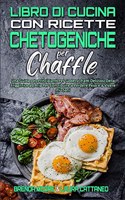 Libro di Cucina con Ricette Chetogeniche per Chaffle