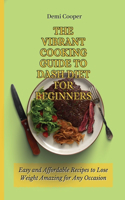 The Vibrant Cooking Guide to Dash Diet for Beginners