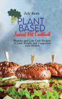 Plant Based Instant Pot Cookbook