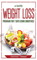 Rapid Weight Loss Program for 7 Days Using Smoothies