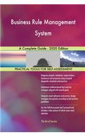 Business Rule Management System A Complete Guide - 2020 Edition