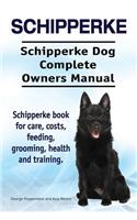 Schipperke. Schipperke Dog Complete Owners Manual. Schipperke book for care, costs, feeding, grooming, health and training.