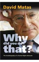 Why Did You Do That?: The Autobiography of a Human Rights Advocate