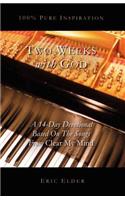 Two Weeks With God