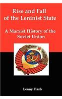 Rise and Fall of the Leninist State; A Marxist History of the Soviet Union