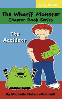 Whatif Monster Chapter Book Series: The Accident