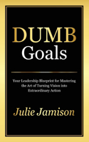 Dumb Goals