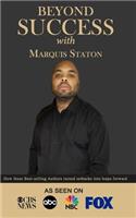 Beyond Success with Marquis Staton