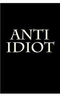 Anti Idiot: Blank Lined Journal