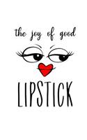 The Joy of Good Lipstick
