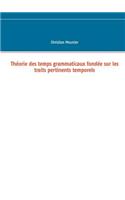 Théorie des temps grammaticaux fondée sur les traits pertinents temporels