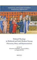 Political Theology in Medieval and Early Modern Europe