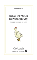 Quand les poules auront des dents !