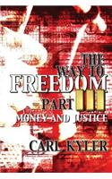 Way to Freedom, Part 3: Money and Justice