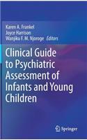 Clinical Guide to Psychiatric Assessment of Infants and Young Children