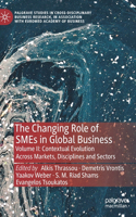 Changing Role of SMEs in Global Business: Volume II: Contextual Evolution Across Markets, Disciplines and Sectors