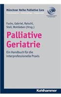 Palliative Geriatrie: Ein Handbuch Fur Die Interprofessionelle Praxis