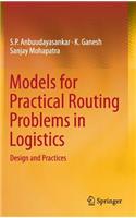 Models for Practical Routing Problems in Logistics