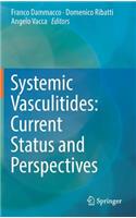 Systemic Vasculitides: Current Status and Perspectives