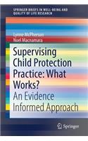 Supervising Child Protection Practice: What Works?