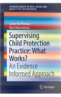 Supervising Child Protection Practice: What Works?