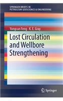 Lost Circulation and Wellbore Strengthening