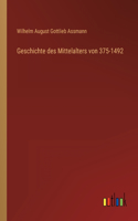 Geschichte des Mittelalters von 375-1492